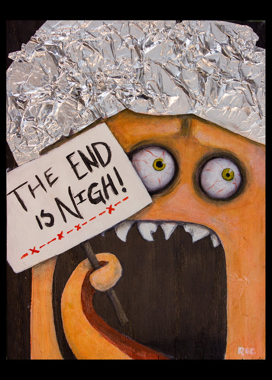 The End is Nigh! - Fine Art Print